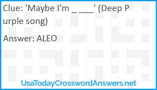 'Maybe I'm _ ___' (Deep Purple song) Answer