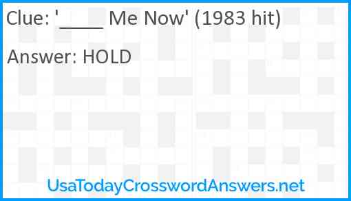 '____ Me Now' (1983 hit) Answer