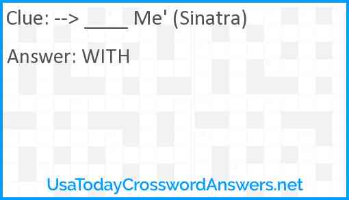 --> ____ Me' (Sinatra) Answer