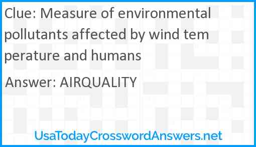 Measure of environmental pollutants affected by wind temperature and humans Answer