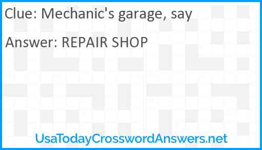 Mechanic's garage, say Answer