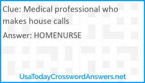 Medical professional who makes house calls Answer