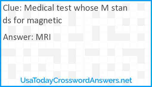 Medical test whose M stands for magnetic Answer