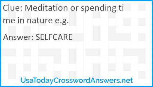 Meditation or spending time in nature e.g. Answer