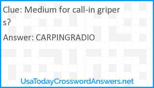 Medium for call-in gripers? Answer