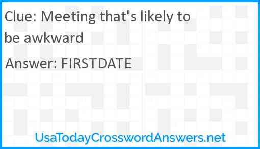Meeting that's likely to be awkward Answer