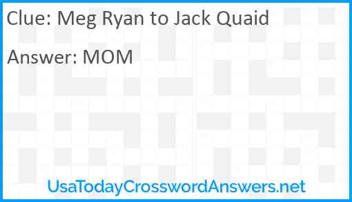 Meg Ryan to Jack Quaid Answer