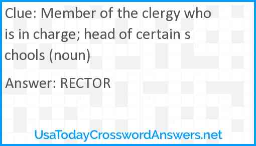 Member of the clergy who is in charge; head of certain schools (noun) Answer