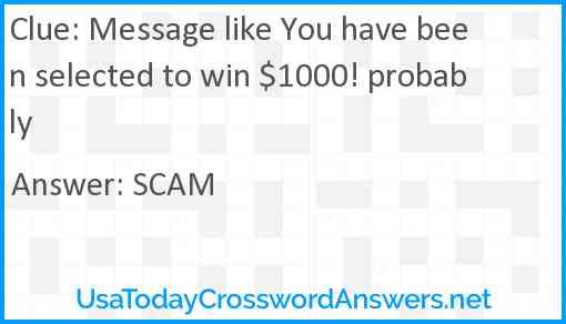 Message like You have been selected to win $1000! probably Answer