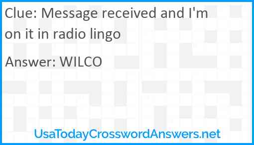 Message received and I'm on it in radio lingo Answer