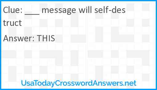 ___ message will self-destruct Answer