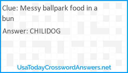 Messy ballpark food in a bun Answer