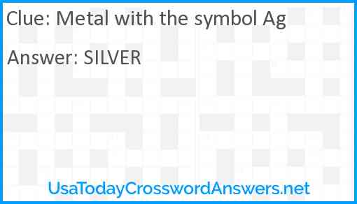 Metal with the symbol Ag Answer