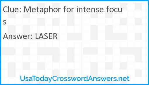 Metaphor for intense focus crossword clue UsaTodayCrosswordAnswers net