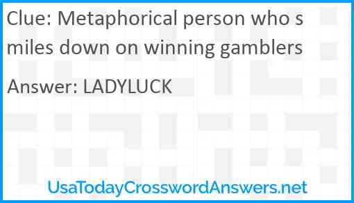 Metaphorical person who smiles down on winning gamblers Answer