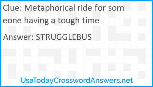 Metaphorical ride for someone having a tough time Answer