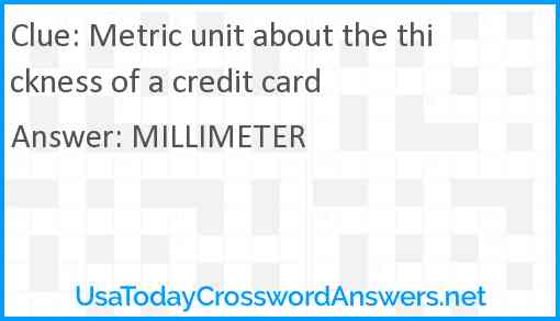 Metric unit about the thickness of a credit card Answer
