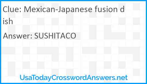 Mexican-Japanese fusion dish Answer