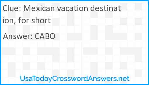Mexican vacation destination, for short Answer