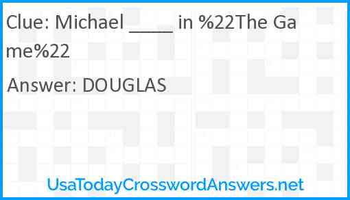 Michael ____ in %22The Game%22 Answer