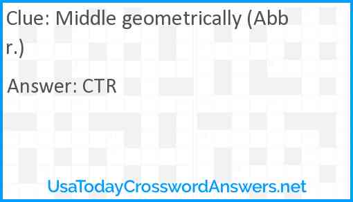 Middle geometrically (Abbr.) Answer