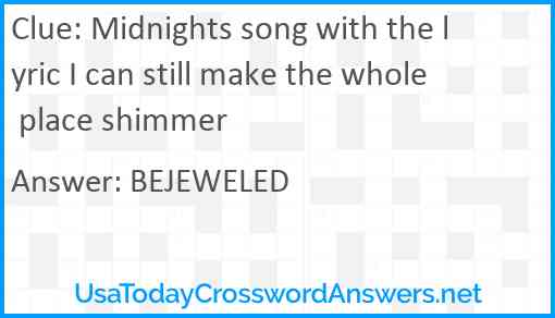 Midnights song with the lyric I can still make the whole place shimmer Answer