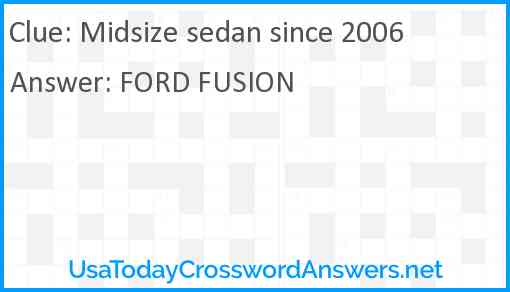 Midsize sedan since 2006 Answer