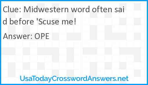 Midwestern word often said before 'Scuse me! Answer