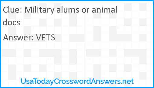 Military alums or animal docs Answer
