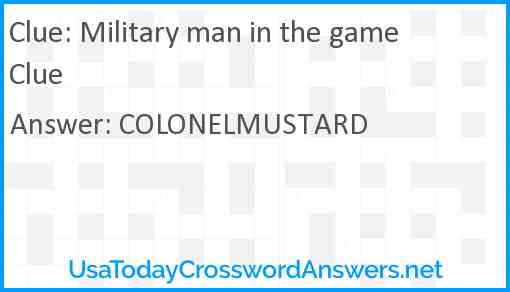 Military man in the game Clue Answer