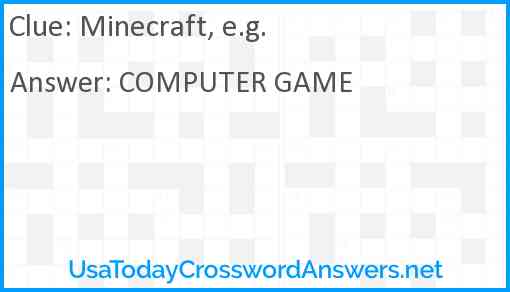 Minecraft, e.g. Answer