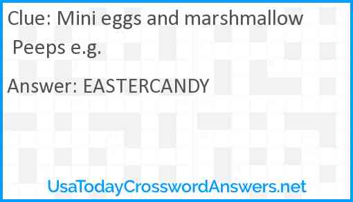 Mini eggs and marshmallow Peeps e.g. Answer