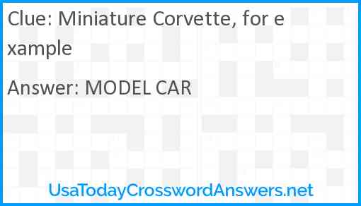 Miniature Corvette, for example Answer