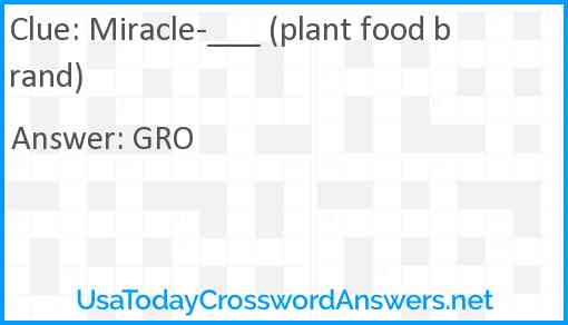 Miracle-___ (plant food brand) Answer