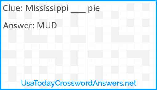 Mississippi ___ pie Answer