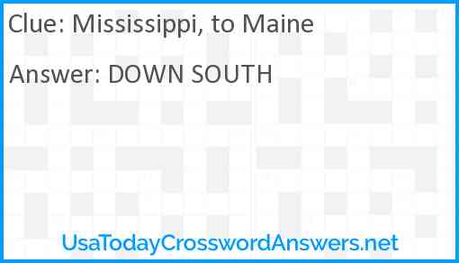 Mississippi, to Maine Answer