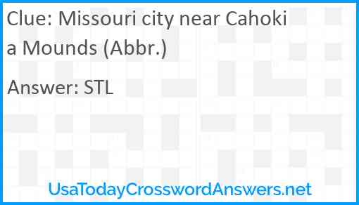 Missouri city near Cahokia Mounds (Abbr.) Answer