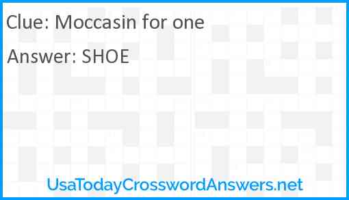 Moccasin for one Answer