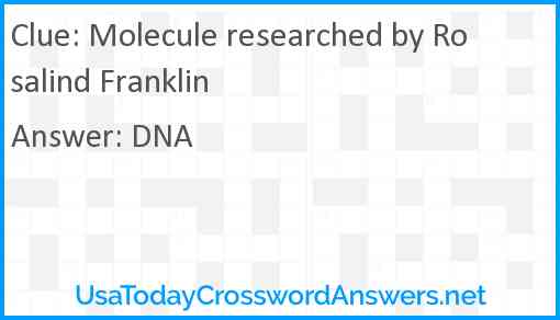 Molecule researched by Rosalind Franklin Answer