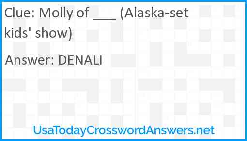 Molly of ___ (Alaska-set kids' show) Answer