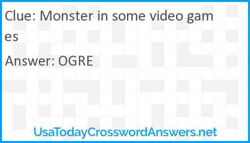 Monster in some video games Answer