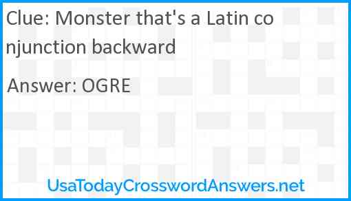 Monster that's a Latin conjunction backward Answer