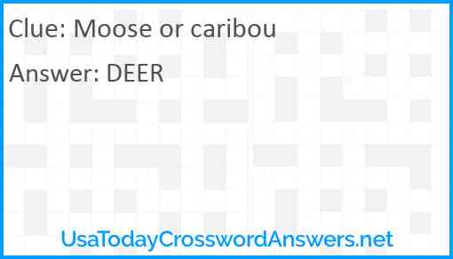 Moose or caribou Answer