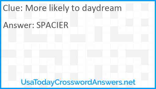 More likely to daydream Answer