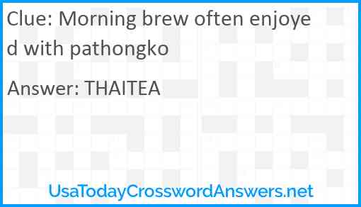 Morning brew often enjoyed with pathongko Answer