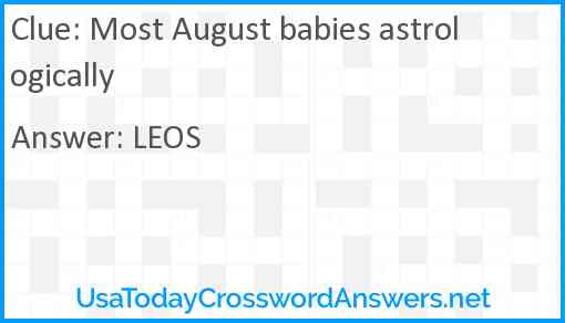 Most August babies astrologically Answer