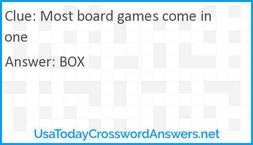 Most board games come in one Answer