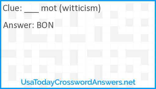 ___ mot (witticism) Answer
