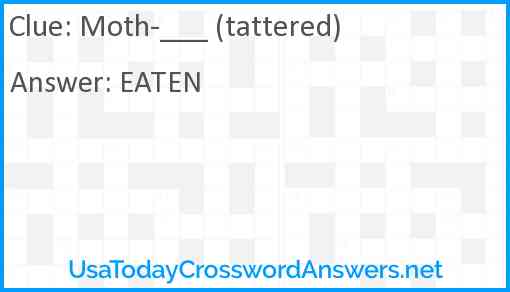 Moth-___ (tattered) Answer
