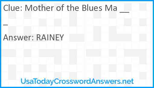 Mother of the Blues Ma ___ Answer